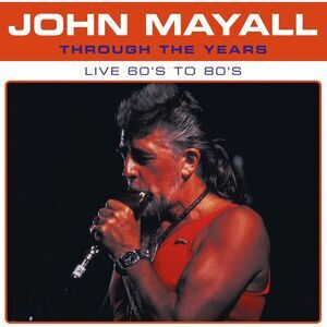 John Mayall - Through The Years Live 60's To 80's  LP LP